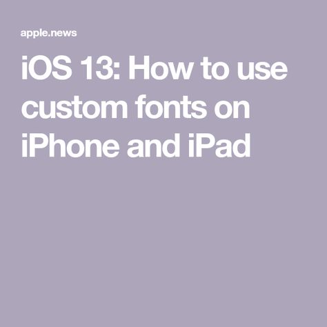 iOS 13: How to use custom fonts on iPhone and iPad Ipad Customization, Font App, Party Font, Ios 13, Image Cover, Digital Organization, Iphone Battery, Iphone Hacks, Adobe Creative Cloud