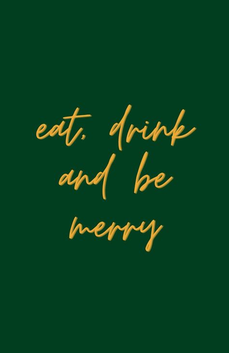 eat, drink, be merry, merry, bright, christmas, retro, green, holiday season, holidays, quote, merry christmas, merry and bright, thankful, wallpaper, art, design, quote, quotes, decor, decoration, poster, print Eat Drink And Be Merry, Be Merry, Perfection Quotes, Retro Poster, Sale Poster, Christmas Holidays, Holiday Season, Merry Christmas, Drinks