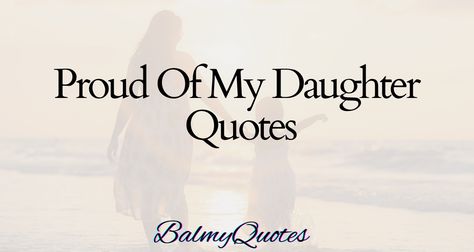 Explore a collection of uplifting and funny quotes to celebrate your daughter's achievements. Perfect for graduations, milestones, and special moments. Proud Mom Quotes Daughters Graduation, Encouraging Quotes For Daughters, Daughter Senior Year Quotes, Daughter Best Friend Quotes, So Proud Of You Quotes Daughters, Sassy Daughter Quotes Funny, First Daughter Quotes, Strong Daughter Quotes From Mom, Short Daughter Quotes From Mom