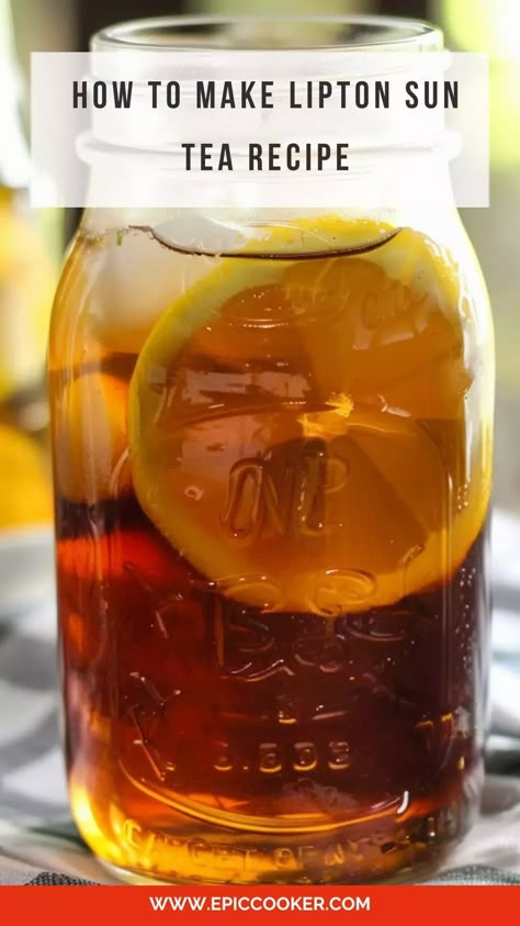 How To Make Lipton Sun Tea Recipe – Epic Cooker Sun Tea Recipe 1 Gallon, Sun Tea Recipe, Sun Tea Recipes, Sweet Tea Recipes, Decaffeinated Tea, Tea At Home, Lipton Tea, Fat Burning Tea, Fat Burning Juice