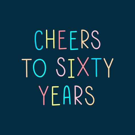 Cheers to sixty years colorful typography | free image by rawpixel.com / Wit Sixty Birthday Quotes, Happy Bday Quotes, 60th Birthday Wishes, Breaking Bad Quotes, Cheers To 60 Years, Bday Quotes, Surprise 60th, 60th Birthday Ideas, Colorful Typography