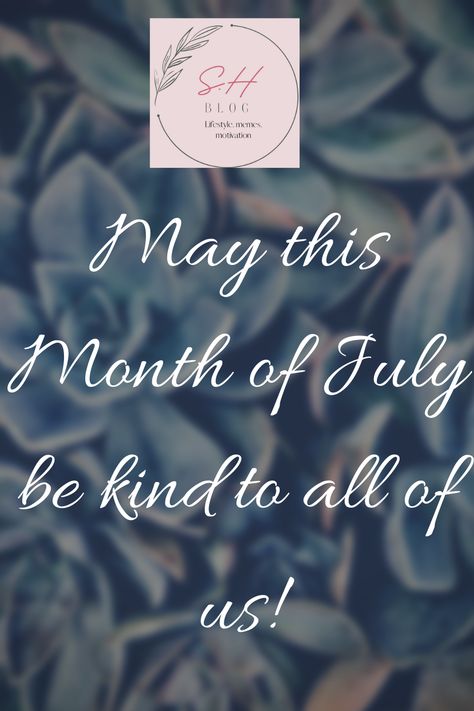 Have a great month ahead all! #newmonth #july #positivity #happy Happy New Month July Quotes, New Month Quotes Positivity July, Happy New Month July Prayer, Happy New Month My Love Quotes, Happy New Month July, New Month July, New Month Wishes, Happy New Month, Good Morning Happy Friday