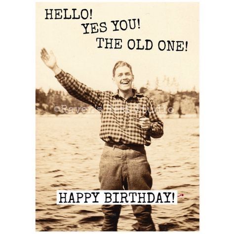 Happy Birthday Humorous, Funny Happy Birthday Images, Funny Happy Birthday Meme, Happy Birthday Man, Birthday Style, Funny Happy Birthday Wishes, Birthday Greetings Funny, Birthday Inspiration, Birthday Sister