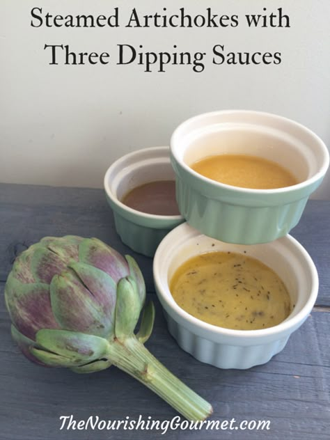 Steamed Artichokes with Three Dipping Sauces - The Nourishing Gourmet Artichoke Butter Dipping Sauce, Artichoke Sauce To Dip, Steamed Artichoke Dipping Sauce, Artichoke Dipping Sauce, Cook Artichoke, Steamed Artichoke, Steamed Artichokes, Dipping Sauce For Artichokes, Artichoke Sauce