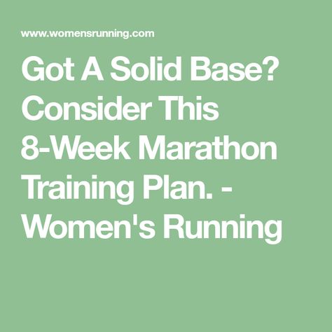 Got A Solid Base? Consider This 8-Week Marathon Training Plan. - Women's Running Half Marathon Training 20 Weeks, Half Marathon Training For Beginners, Edinburgh Marathon, Marathon Training Plan Beginner, Half Marathon Plan, Beginner Half Marathon Training, Half Marathon Training Schedule, Marathon Training For Beginners, Marathon Plan