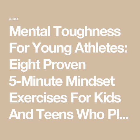 Mental Toughness For Young Athletes: Eight Proven 5-Minute Mindset Exercises For Kids And Teens Who Play Competitive Sports Mental Toughness For Young Athletes, Athlete Mindset, Exercises For Kids, Athlete Motivation, Mindset Activities, Mental Toughness, Young Athletes, Youth Sports, Sport Performance