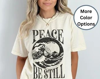 AllThingsIAm - Etsy Peace Be Still, Imago Dei, Pray Shirt, Manifest Love, Mark 4, Sweatshirt Details, Love Like Jesus, Christian T Shirts, Jesus Tshirts