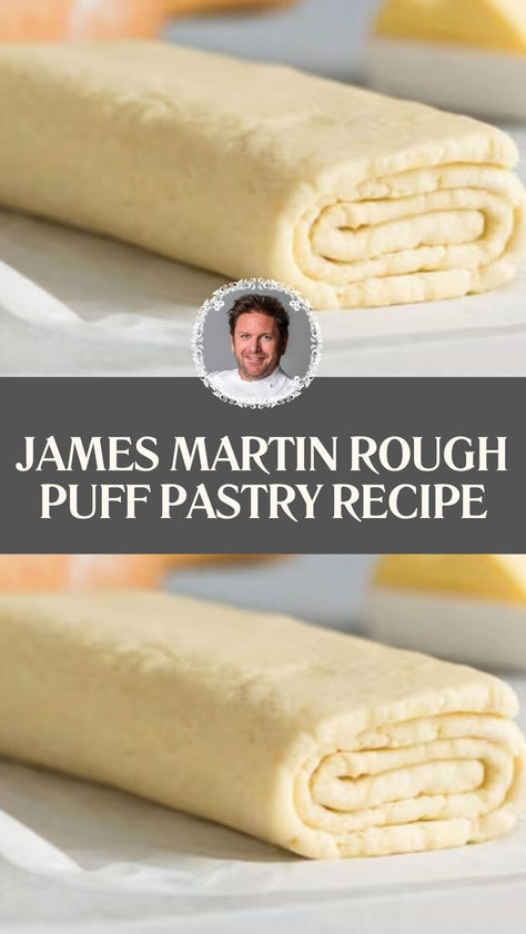 James Martin Rough Puff Pastry Recipe Quick Puff Pastry Dessert Easy Recipes, Homemade Puff Pastry Dough Recipes, Rough Puff Pastry Recipes, Sweet Pastry Recipes, Puff Pastry Turnovers, Make Puff Pastry, Puff Pastry Recipes Savory, Pastry Dough Recipe, Making Pies