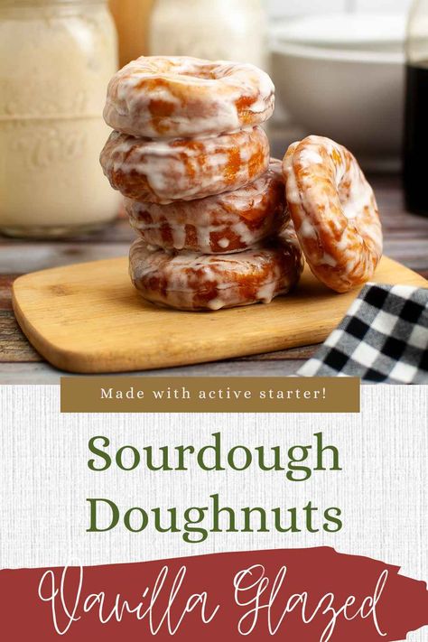 Sourdough Doughnuts with Vanilla Glaze - Grumpy's Honeybunch Sourdough Glazed Donut Recipe, Sourdough Doughnut Recipe, Easy Sourdough Bread Recipe, Doughnut Recipe Easy, Discard Recipe, Chocolate Doughnuts, Dough Starter, Sourdough Starter Discard Recipe, Easy Sourdough