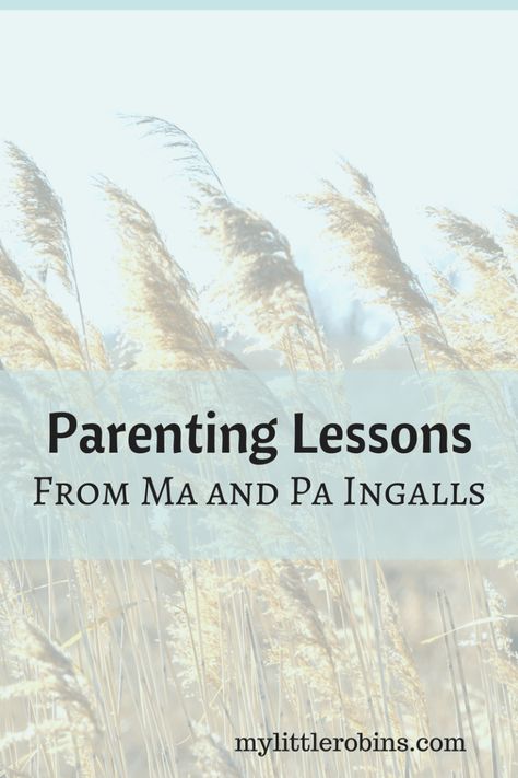 Parenting Lessons From Ma and Pa Ingalls - My Little Robins Ma Ingalls, Parenting Lessons, Goodwill Store, Parenting Issues, Raising Godly Children, Christian Motherhood, Parenting Discipline, Parenting Classes, Homeschool Encouragement