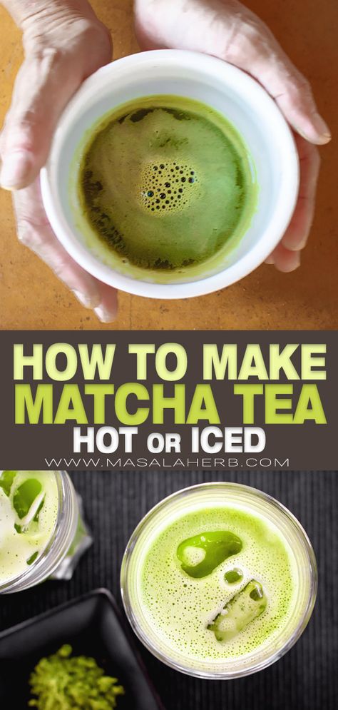 How to make Matcha Tea easily (hot or iced) - Easy instructions so that you can make your own Japanese matcha green tea at home from scratch without special equipment. Healthy Asian beverage. www.MasalaHerb.com Matcha Green Tea Powder Recipes, Matcha Iced Tea, Healthy Teas Recipes, Matcha Tea Recipes, Matcha Tea Benefits, Best Matcha Tea, Drinking Green Tea, Make Matcha, Matcha Green Tea Recipes