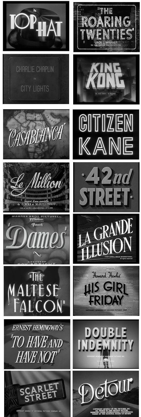 Wonderful collection of Movie titles of the 1920s and 30s. Great typography although only ever seen in black and white! These fab films include…. Top Hat, The Roaring Twenties, City Lights, King Kong, Casablanca, Citizen Kane, Le Million, 42nd Street, Dames, La Grand Illusion, The Maltese Falcon, His Girl Friday, To Have and Have Not, Double Indemnity, Scarlett Street and Detour. Public Enemies, Maltese Falcon, Double Indemnity, Inspiration Typographie, Citizen Kane, Film Credits, Black And White Movie, Days Of Future Past, 42nd Street