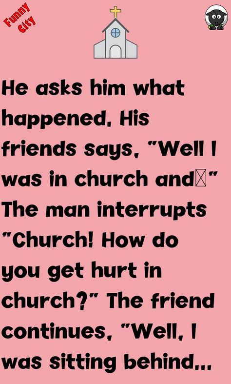 He asks him what happened.His friends says, “Well I was in church and…”The man interrupts “Church! How do you get hurt in church?” #funny, #joke, #humor Funny Pastor Jokes, Christian Jokes Hilarious, Christian Jokes Clean, Funny Bible Jokes Christian Humor, Christian Jokes Funny, Clean Jokes Hilarious Christian Humor, Christian Jokes Humor, Church Hurt, Church Jokes