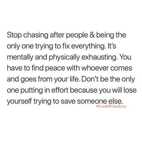 Stop Trying Quotes, Stop Chasing People, Try Quotes, Effort Quotes, Stop Chasing, Dont Lose Yourself, Positive Motivational Quotes, Free Your Mind, Worth Quotes