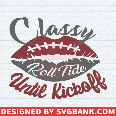 Classy Roll Tide Until Kickoff Alabama SVG Download Crimson Tide Svg, Alabama Svg, Roll Tide Roll, Alabama Crimson Tide Logo, Alabama Football Roll Tide, Crimson Tide Fans, Alabama Football, Roll Tide, Home Sport