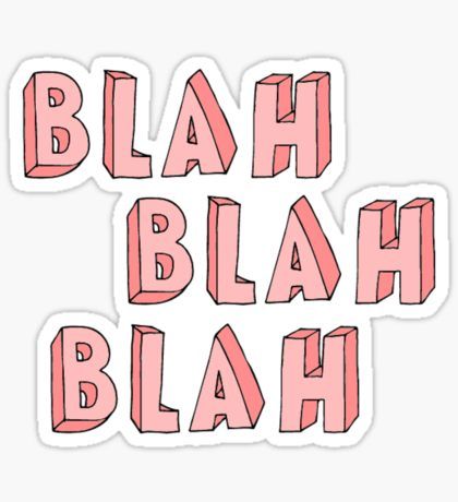 blah blah blah Sticker Vsco Stickers, Pink Stickers, Stickers Cool, Tumblr Stickers, Blah Blah Blah, Sticker Ideas, Cool Stickers, Aesthetic Stickers, Printable Stickers