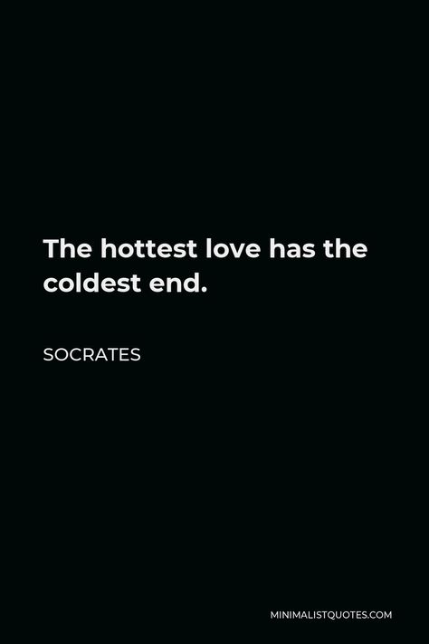 The hottest love has the coldest end. Coldest Quotes, Hustle Quotes Motivation, Socrates Quotes, Quotes Inspirational Deep, One Liners, Tiny Quotes, One Liner Quotes, Hustle Quotes, Gif Photo