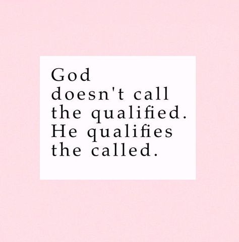 God doesn't call the qualified. He qualified the called. #calling #pursue #confidence God Qualifies The Unqualified, God Does Not Call The Qualified, God Calls The Unqualified, Computer Wallpaper Funny Quotes, God Doesn't Call The Qualified He Qualifies The Called, God Doesn’t Call The Qualified, God Doesnt Call The Qualified, God Doesnt Call The Qualified Quote, God Qualifies The Called