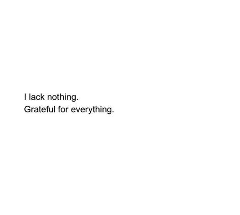 I Lack Nothing, Grateful For Everything