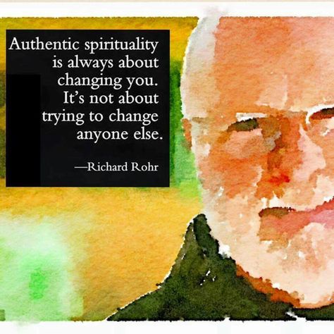 Authentic spirituality is always about changing you. It's not about trying to change anyone else. - Richard Rohr Richard Rohr Quotes, Richard Rohr, Wise Men Say, Earth Spirit, Episcopal Church, Spiritual Path, Spiritual Inspiration, Meaningful Words, You Are Awesome