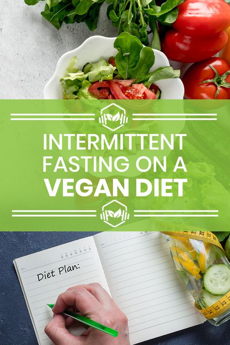 The Definitive Vegan Intermittent Fasting Guide Vegetarian Intermittent Fasting Plan, Intermittent Fasting Vegetarian Diet, Intermittent Fasting For Vegetarians, Vegan Intermittent Fasting Meal Plan, Intermittent Fasting Vegetarian, Vegan Fasting, Vegan Intermittent Fasting, Intermittent Fasting Guide, Intermittent Fasting Schedule