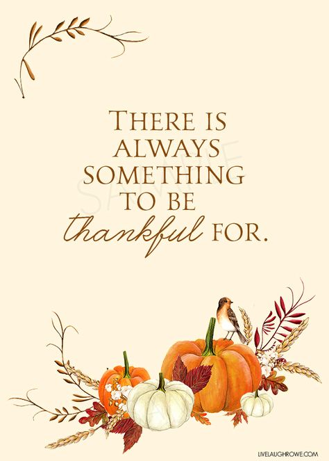 Love this thankful printable with the quote, "There is always something to be thankful for." Such a great Thanksgiving reminder. livelaughrowe.com Thankful Printable, 달력 디자인, Thankful Quotes, Thanksgiving Blessings, Thanksgiving Images, Thanksgiving Greetings, Happy Thanksgiving Quotes, Thanksgiving Quotes, Thanksgiving Printables