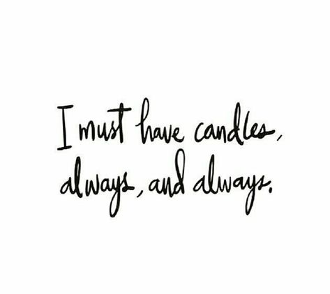 I must have candles, always and always Candle Quotes Love, Candle Inspiration Quotes, Candle Staging, Smell Quotes, Candle Quotes Funny, Candles Inspiration, Fragrance Quote, Candle Photoshoot, Candle Board