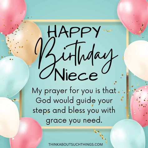 Happy Birthday Niece Blessings, Happy Birthday Christian Quotes, Happy Birthday Niece Wishes, Niece Birthday Quotes, Happy Blessed Birthday, Religious Birthday Wishes, Happy Birthday Prayer, Birthday Prayer For Me, Happy Birthday Dear Sister