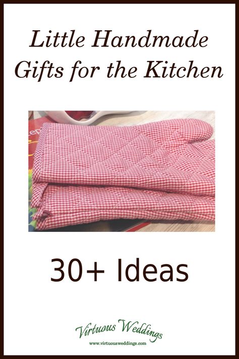 Little Handmade Gifts for the Kitchen: 30+ Ideas  #titus2 #titus2woman #titustwo  #titustwowoman #proverbs31 #proverbs31woman #avirtuouswoman  #virtuousweddings Sewing Wedding Gifts, Sew Gifts For Women, Kitchen Gifts Ideas, Little Handmade Gifts, Bridal Shower Kitchen Gifts, Diy Kitchen Gifts, Bday Gift Ideas, Kitchen Gift Baskets, Sew Gifts