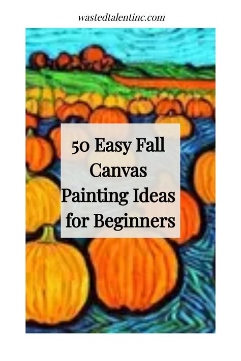 50 Easy Fall Canvas Painting Ideas for Beginners Simple Thanksgiving Paintings On Canvas, Pumpkin Canvas Painting Kids, Fall Small Canvas Painting Ideas, Fall Simple Painting Ideas, Pumpkin Patch Painting Ideas, Halloween Painting For Beginners, Simple Fall Canvas Paintings, Beginner Paint Night Ideas, Pumpkin Painting Easy Canvas