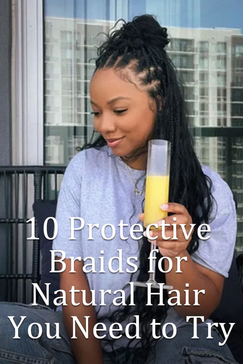 10 Protective Braids for Natural Hair You Need to Try Protective Braids For Natural Hair, Best Protective Styles For Hair Growth, Braided Protective Styles Natural Hair, Braids For Natural Hair, Protective Braids, Weak Hair, How To Grow Natural Hair, Protective Hairstyles Braids, Hair Healthy