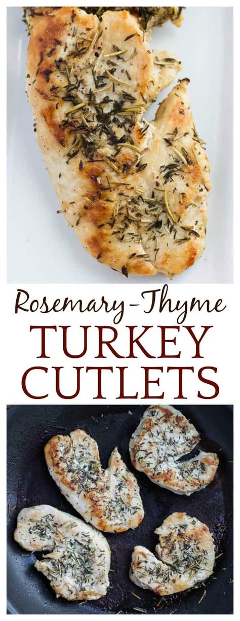 Turkey Steak Recipes, Turkey Cutlet Recipes, Recipe For Turkey, Turkey Chops, Turkey Cutlets, Rosemary And Thyme, Cutlets Recipes, Grilled Turkey, Whole Turkey