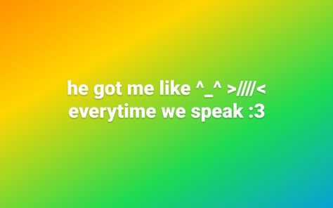 He Got Me Like :3 >_<, Me And Him Core, Me When My Bf, Him <3, Obsessed With Him, Me When He, Me And Him, I Need Him, Inappropriate Thoughts