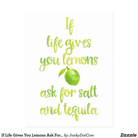 If Life Gives You Lemons Ask For Salt and Tequila Postcard Lemons Quotes Happiness, Friday Drinking Quotes, Lemon Quotes, Hump Day Quotes, August Quotes, Funny Drinking Quotes, Pillow Thoughts, Funny Postcards, Friday Quotes Funny