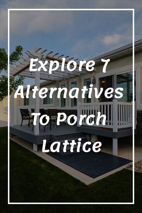 Porch Surround Ideas, Bottom Of Porch Ideas, Underneath Porch Ideas, Replacing Lattice Under Porch, Under Deck Lattice Alternative, Deck Off Side Of House, Under Deck Lattice Ideas, Deck Lattice Alternative, Alternative To Lattice Under Deck