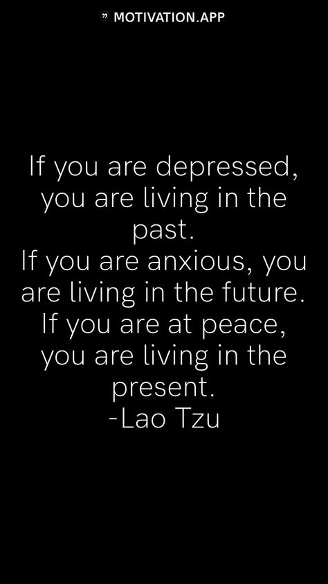 Live In The Present Wallpaper, Stop Living In The Past Quotes, Living In The Past Quotes, Stop Living In The Past, Being In The Present, Living In The Past, Past Quotes, Lao Tzu Quotes, Buddha Quotes Life