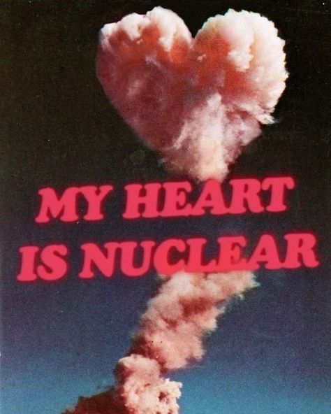 my heart is nuclear Photo Facebook, Love Is Everything, Fallout New Vegas, Marina And The Diamonds, Simple Love Quotes, Art Collage Wall, Red Aesthetic, Vintage Walls, Wall Collage