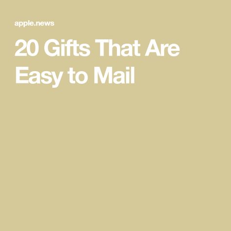 20 Gifts That Are Easy to Mail Mailed Birthday Gift Ideas, Mail Birthday Gift Ideas, Birthday Gifts Easy, Mail Gifts, 20 Gifts, Break In, Birthday Gift Ideas, Easy Gifts, Apartment Therapy