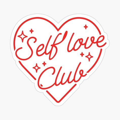 Self Care Club Wallpaper, Self Love Club Sticker, Self Love Club Tattoo, Self Love Stickers, Friendship Design, Self Love Poster, Sparkle Sticker, Club Stickers, Positive Stickers