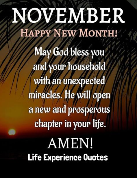 Life Experience Quotes : November! Happy New Month! May God bless you and y... New Month November Blessings, Happy New Month Images, Happy New Month May, Happy New Month November, New Month May, Happy New Month Prayers, New Month Greetings, Happy New Month Messages, Happy New Month Quotes