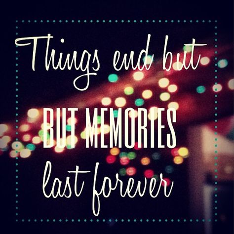 things end but memories last forever, quote www.octomagazine.com Memories Last Forever, Led Signs, Best Memories, Neon Signs, Signs, Led, Quotes, Quick Saves