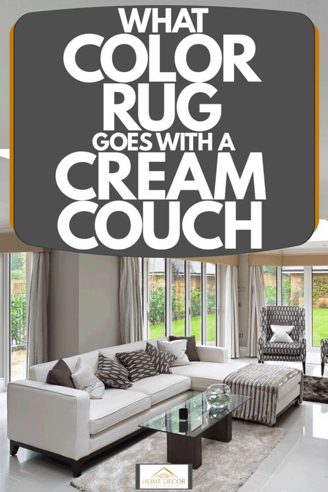 Rugs For Cream Couch Color Schemes, Ivory Couch Living Room Color Schemes, Cream Couch Living Room Color Schemes, Cream Sofa Living Room Color Schemes, Cream Couch Living Room, Choosing A Rug, Cream Sofa Living Room, Cream Sectional, Cream Couch