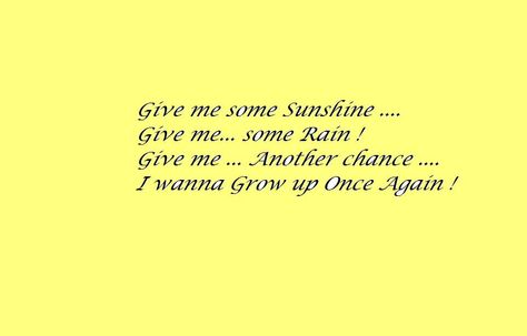 Give me some sunshine... Give Me Some Sunshine, Growing Up, Give It To Me, Home Decor Decals