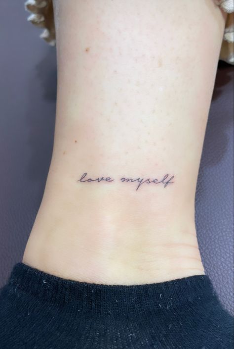 Love Myself Tattoo, Myself Tattoo, I Love Myself, Love Myself, Love Yourself, I Tattoo, Tattoo Quotes, Tattoo Ideas, I Love