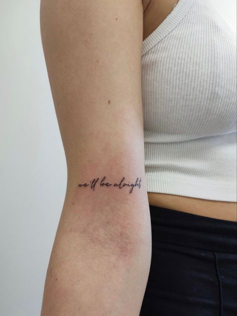 She’s Alright Tattoo, We’ll Be Alright Tattoo With Butterfly, You’ll Be Alright Tattoo, Actually I Can Tattoo, You Will Be Found Tattoo, Good Things Are Coming Tattoo, Worth The Wait Tattoo, Make Good Choices Tattoo, We’ll Be Alright Tattoo Cursive