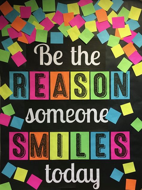 Be the reason someone smiles today. Bulletin Board Creekside Be The Reason Someone Smiles Today Bulletin Board, Smile Bulletin Board Ideas, Neon Classroom, Cna Week, Safety Patrol, Teacher Appreciation Doors, World Smile Day, Kindergarten Classroom Decor, Back To School Bulletin Boards