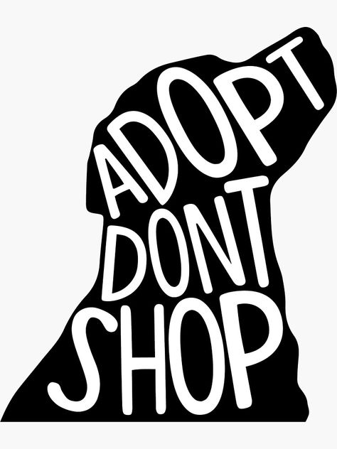 Adopt Dont Shop Quotes, Pet Shelter Logo, Adopt Don’t Shop, Fur Baby Quotes, Adopt Dont Shop, Mises En Page Design Graphique, Pet Logo, Shop Sticker, T Shirt Design Ideas