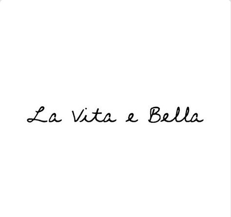 Life is beautiful in Italian Beautiful Italian Phrases Tattoo Ideas, Beautiful Life Tattoo, Tattoo In Italian, Tattoos Italy, Italian Quote Tattoos, Italian Love Phrases, Italy Tattoo, Italian Tattoos, Tattoo Quotes About Life