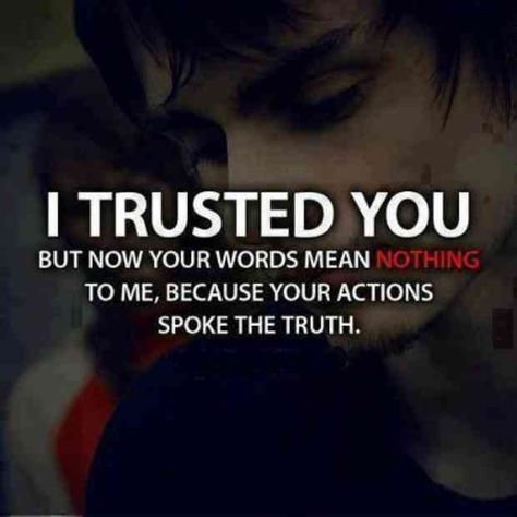 “I trusted you, but now your words mean nothing because your actions spoke the truth.” Liar Quotes, Words Mean Nothing, Broken Trust, Betrayal Quotes, Trust Quotes, Actions Speak Louder Than Words, Trust You, I Trusted You, Truth Quotes