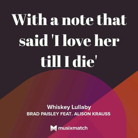 Whiskey Lullaby Whiskey Lullaby, Love Does Not Envy, Alison Krauss, Love Bears All Things, Brad Paisley, Love Is Patient, Love Bear, Romantic Love, Song Lyrics